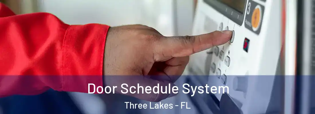  Door Schedule System Three Lakes - FL
