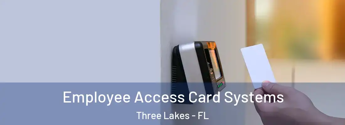  Employee Access Card Systems Three Lakes - FL