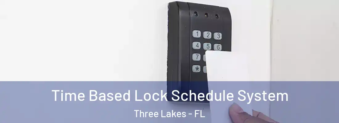 Time Based Lock Schedule System Three Lakes - FL